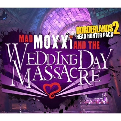 Borderlands 2 Headhunter 4: Wedding Day Massacre