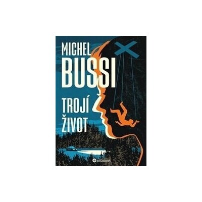 Trojí život - Michel Bussi