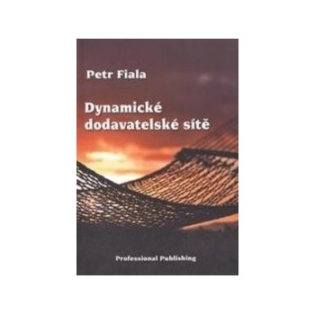 Dynamické dodavatelské sítě - Petr Fiala