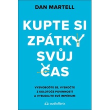 Kupte si zpátky svůj čas - Dan Martell