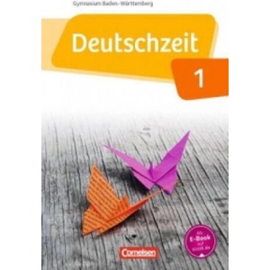 Deutschzeit - Baden-Württemberg - Band 1: 5. Schuljahr | Susanne Behlert, Julia Bobsin, Andreas Borrmann, Dennis Breitenwischer, Alexandra Dauth, Benedikt Engels, Anja Fandel, Renate Gross, Angelika Held, Franziska Jaap, Anne Neudeck, Ulla Oppenländer, Ka