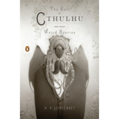 The Call of Cthulhu and Other Weird Stories - Howard Phillips Lovecraft