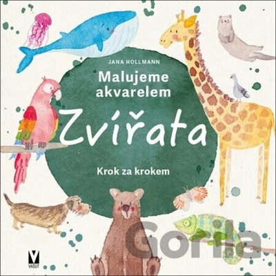 Malujeme akvarelem Zvířata Krok za krokem Jana Hollmann