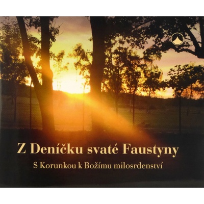 Z Deníčku svaté Faustyny - S Korunkou k Božímu milosrdenství