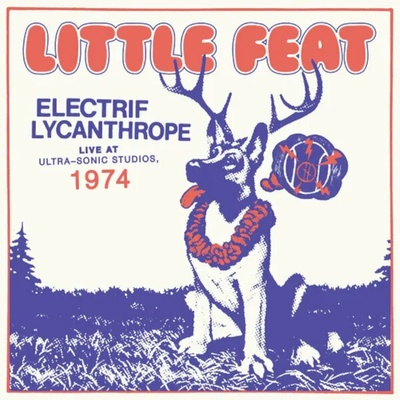 Little Feat - Electrif Lycanthrope - Live At Ultra-Sonic Studios, 1974 (2 LP) (81227943738)