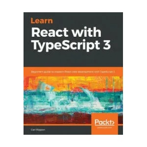 Learn React with TypeScript 3 | Carl Rippon (ISBN: 9781789610253)