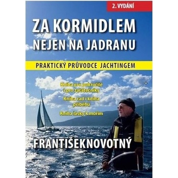Za kormidlem nejen na Jadranu - František Novotný