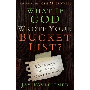 What If God Wrote Your Bucket List? | JAY PAYLEITNER (ISBN: 9780736962704)