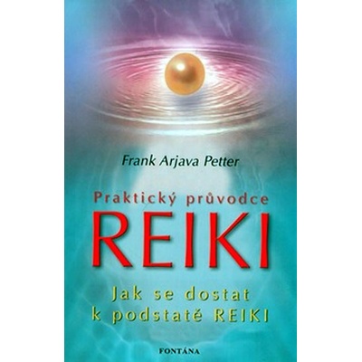 Praktický průvodce Reiki - Frank Arjava Petter