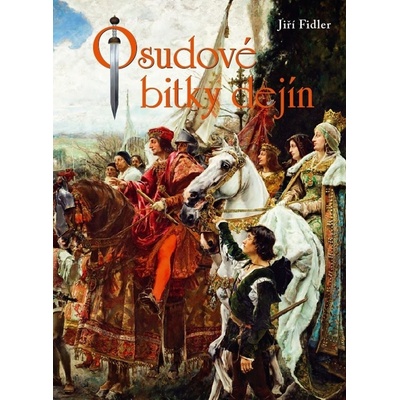 Osudove bitky dejín - Jiří Fidler
