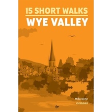 15 Short Walks in the Wye Valley