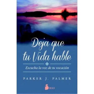 Deja Que Tu Vida Hable | Parker J. Palmer (ISBN: 9788417030346)