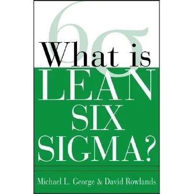 What is Lean Six Sigma | Michael L George