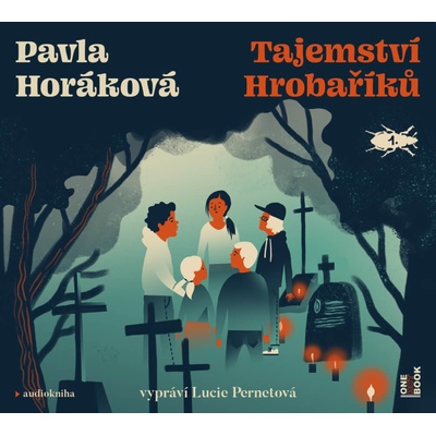 Tajemství Hrobaříků - Pavla Horáková - čte Lucie Pernetová