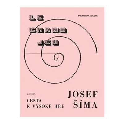 Josef Šíma Cesty k vysoké hře