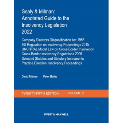 Sealy & Milman: Annotated Guide to the Insolvency Legislation 2022 - Peter Bailey, Professor David Milman