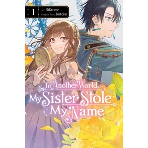 IN ANOTHER WORLD MY SISTER STOLE MY V01 | V01 (ISBN: 9781975390921)