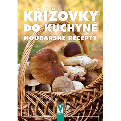 Křížovky do kuchyně Houbařské recepty Kolektív