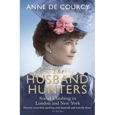 Husband Hunters de Courcy Anne