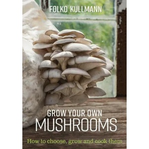 Grow Your Own Mushrooms | FOLKO KULLMAN (ISBN: 9780857845252)