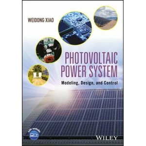 Photovoltaic Power System - Modeling, Design, and Control | Weidong Xiao (ISBN: 9781119280347)