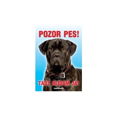 Grel Tabulka pozor pes italský mastif černý cane corso