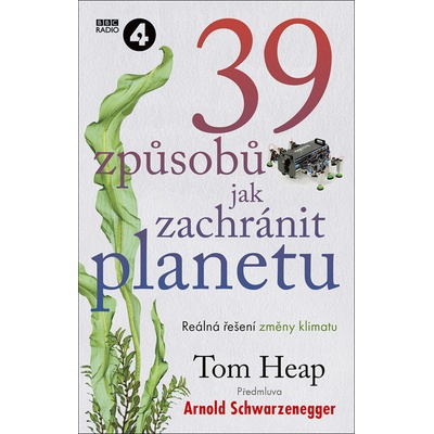 39 způsobů, jak zachránit planetu - Heap Tom