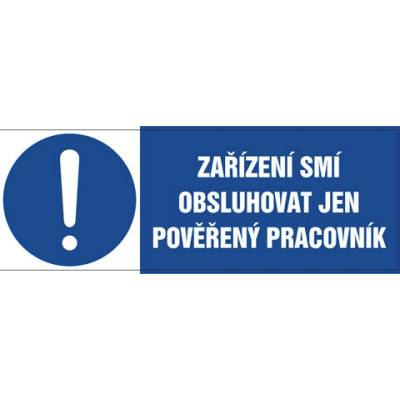 Značka Zařízení smí obsluhovat jen pověřený pracovník!, samolepicí fólie, 148 × 52 mm BZ FJ237