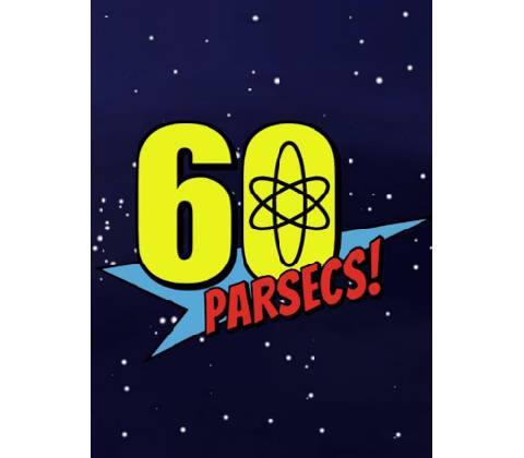60 Parsecs!