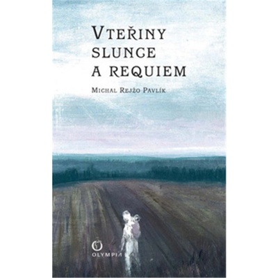 Vteřiny slunce a requiem - Michal Rejžo Pavlík
