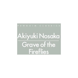 Grave of the Fireflies (ISBN: 9780241780213)