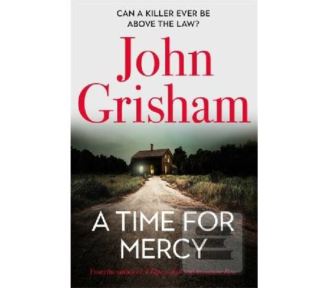 A Time for Mercy - John Grisham