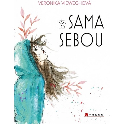 Být sama sebou - Veronika Vieweghová