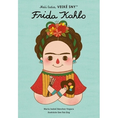 Malí ľudia, veľké sny - Frida Kahlo