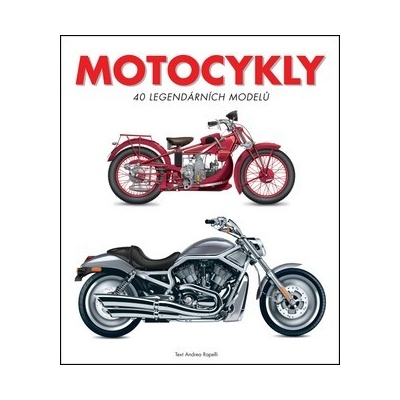 Motocykly - 40 legendárních modelů