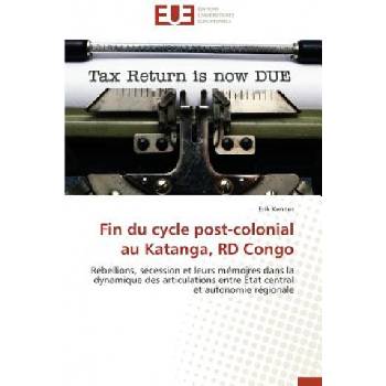 Fin Du Cycle Post-Colonial Au Katanga, Rd Congo | Erik Kennes