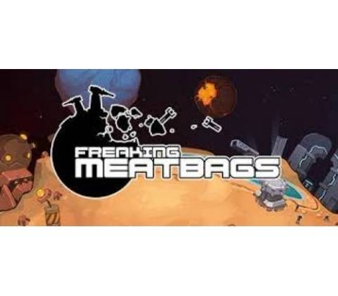 Freaking Meatbags