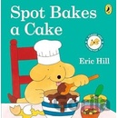 Spot Bakes a Cake - E. Hill