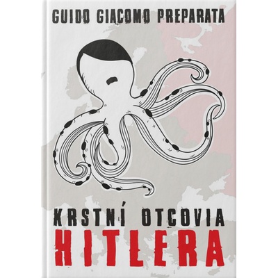 KRSTNÍ OTCOVIA HITLERA - Guido Giacomo Preparata