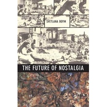 The Future of Nostalgia - Boym, S.