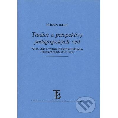 Tradice a perspektivy pedagogických věd