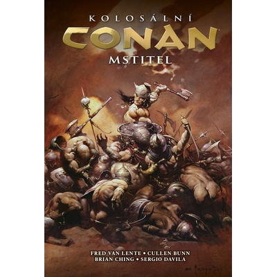 Kolosální Conan mstitel - kolektiv autorů