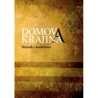 Domov a krajina kolektiv autorů