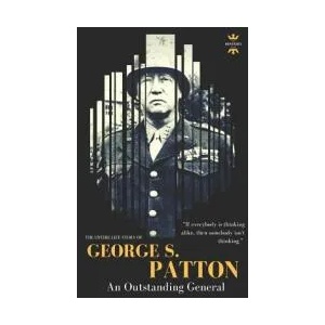 George S. Patton: The Entire Life Story of an Outstanding General | The History Hour (ISBN: 9781720123514)