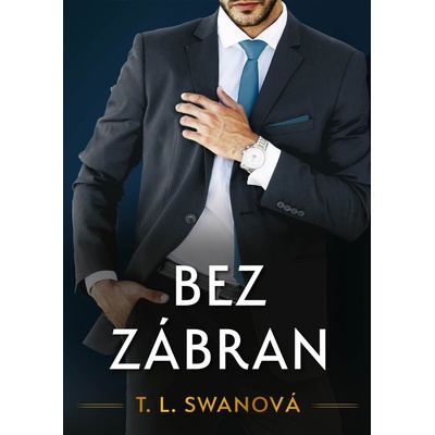 Bez zábran - T.L. Swan