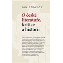 O české literatuře, kritice a historii - Jan Strakoš