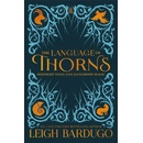 The Language of Thorns : Midnight Tales and Dangerous Magic - Leigh Bardugo