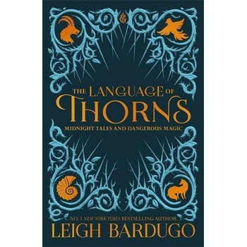 The Language of Thorns : Midnight Tales and Dangerous Magic - Leigh Bardugo