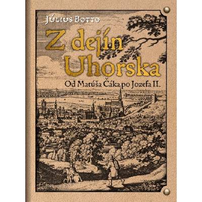 Z dejín Uhorska Július Botto