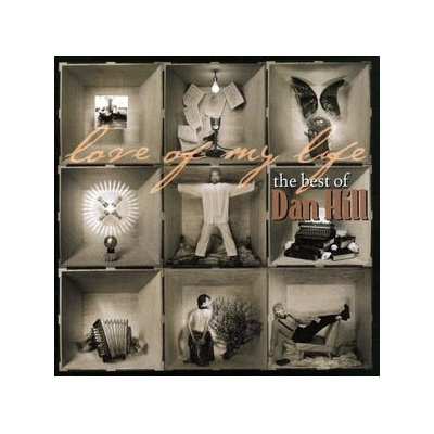 Hill Dan - Love Of My Life - Best Of CD